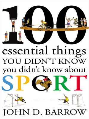 cover image of 100 Essential Things You Didn't Know You Didn't Know About Sport